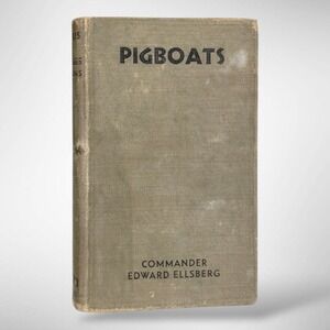 Pigboats 1931 First Edition Commander Edward Ellsberg US Navy Submarine Book